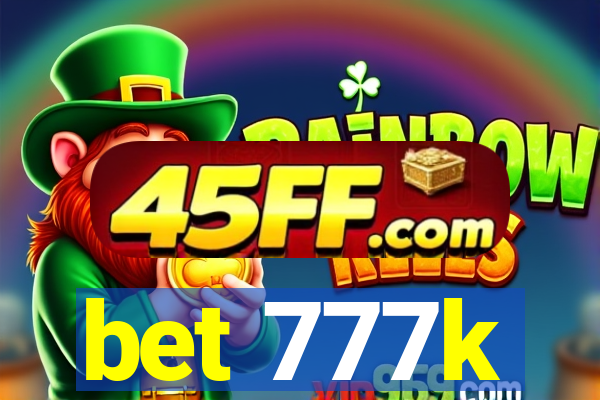bet 777k